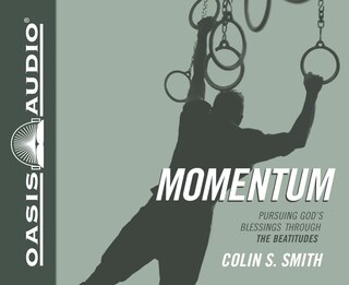 Momentum: Pursuing God's Blessings Through The Beatitudes