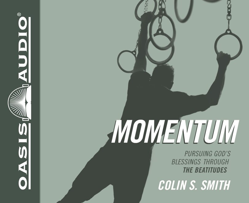 Momentum: Pursuing God's Blessings Through The Beatitudes