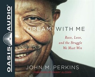 Dream With Me: Race, Love, And The Struggle We Must Win