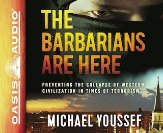 The Barbarians Are Here: Preventing The Collapse Of Western Civilization In Times Of Terrorism