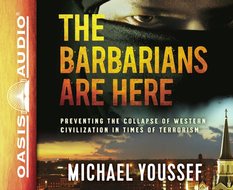 The Barbarians Are Here: Preventing The Collapse Of Western Civilization In Times Of Terrorism