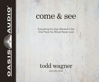 Come And See: Everything You Ever Wanted In The One Place You Would Never Look