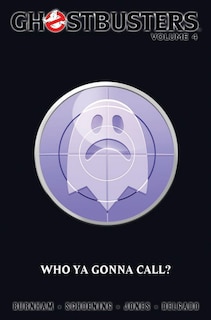 Front cover_Ghostbusters Volume 4: Who Ya Gonna Call?