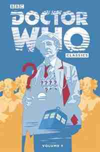 Doctor Who Classics Volume 9 by Richard Starkings