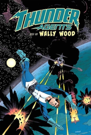 T.h.u.n.d.e.r. Agents: The Best Of Wally Wood