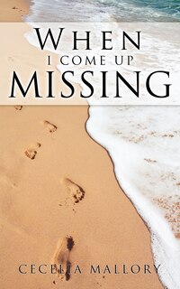 Front cover_When I Come Up Missing
