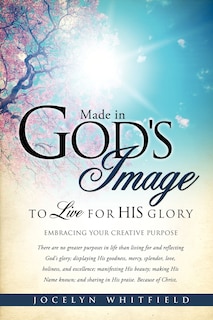 Made in God's Image to Live for His Glory