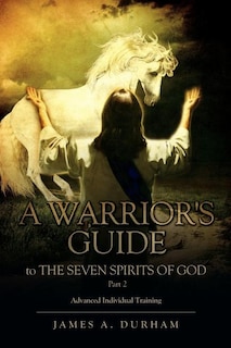 Front cover_A Warrior's Guide to THE SEVEN SPIRITS OF GOD Part 2