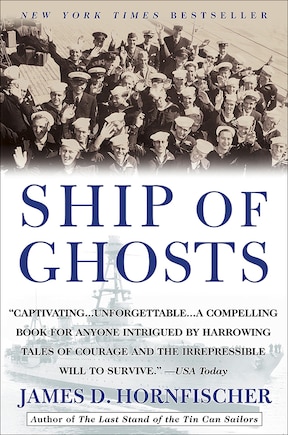 Ship of Ghosts: The Story of the USS Houston FDR's Legendary Lost Cruiser: Andthe Epic Saga of Her