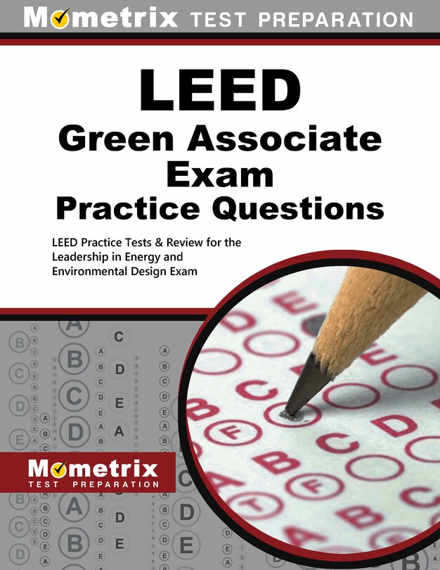 Leed Green Associate Exam Practice Questions: Leed Practice Tests And Review For The Leadership In Energy And Environmen