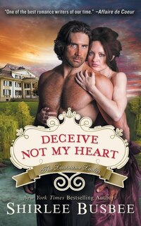 Front cover_Deceive Not My Heart (The Louisiana Ladies Series, Book 1)