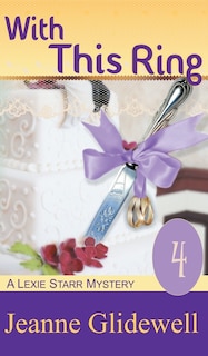 Front cover_With This Ring (A Lexie Starr Mystery, Book 4)
