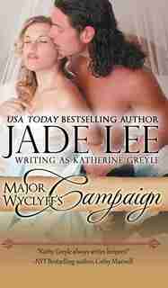 Major Wyclyff's Campaign (A Lady's Lessons, Book 2) by Jade Lee