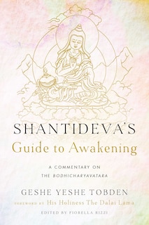 Shantideva's Guide to Awakening: A Commentary on the Bodhicharyavatara