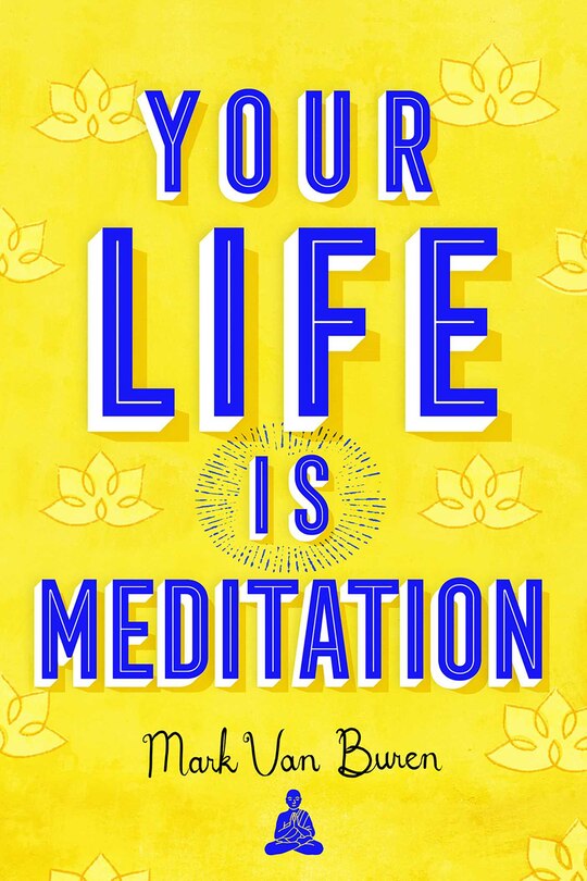 Front cover_Your Life Is Meditation
