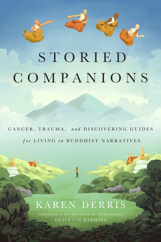 Storied Companions: Cancer, Trauma, And Discovering Guides For Living In Buddhist Narratives