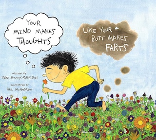 Front cover_Your Mind Makes Thoughts Like Your Butt Makes Farts