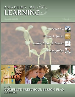 Front cover_ACADEMY OF LEARNING Your Complete Preschool Lesson Plan Resource - Volume 3