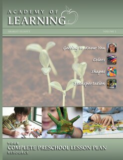 Couverture_ACADEMY of LEARNING Your Complete Preschool Lesson Plan Resource - Volume 1