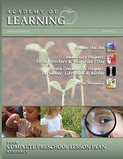 Front cover_ACADEMY OF LEARNING Your Complete Preschool Lesson Plan Resource - Volume 6