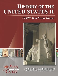 Front cover_History of the United States II CLEP Test Study Guide