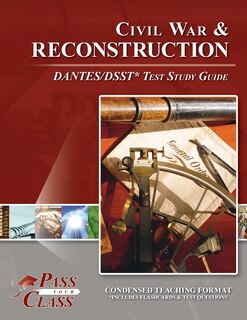 Front cover_Civil War and Reconsctruction DANTES/DSST Test Study Guide
