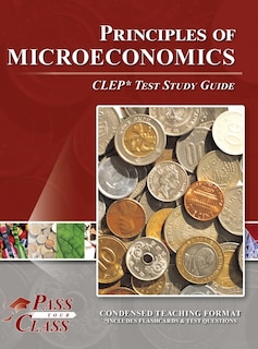 Front cover_Principles of Microeconomics CLEP Test Study Guide