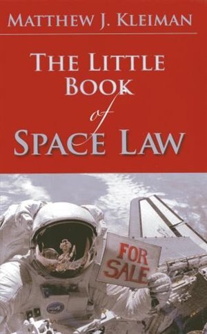 The Little Book Of Space Law