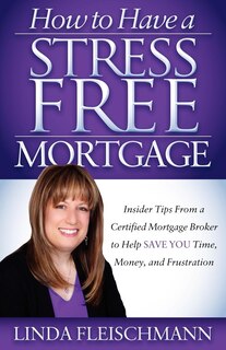 Couverture_How To Have A Stress Free Mortgage