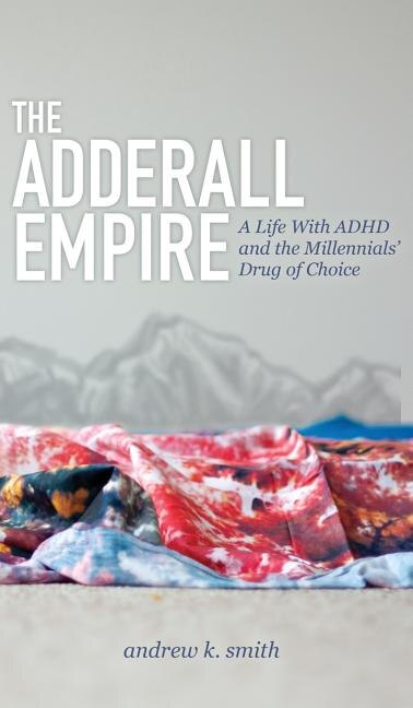 Front cover_The Adderall Empire
