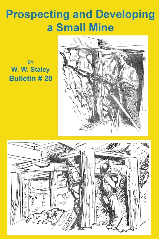 Front cover_Prospecting and Developing a Small Mine