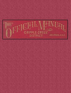 Couverture_The Official Manual of the Cripple Creek District, Colorado