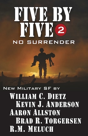 Five by Five 2: No Surrender: Book 2 of the Five by Five Series of Military SF