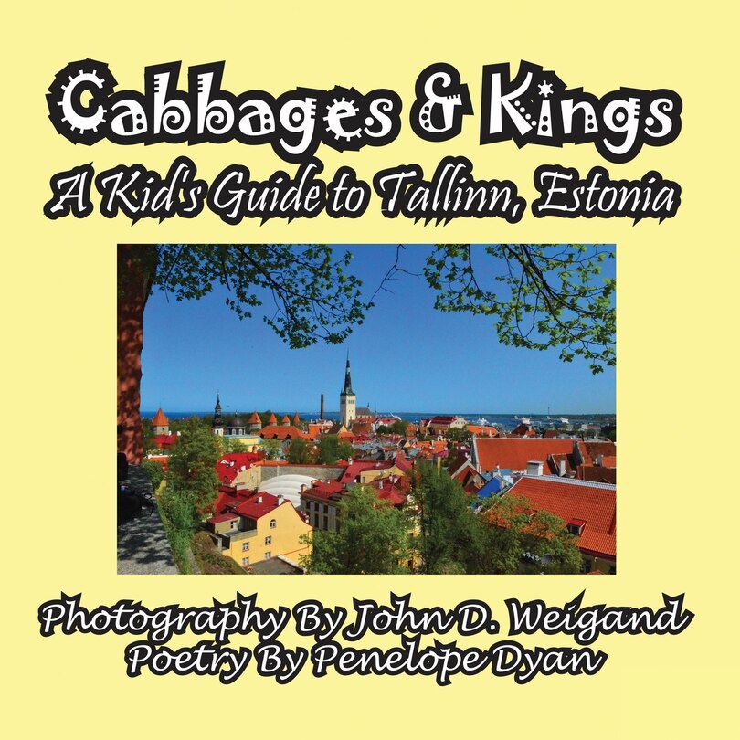 Front cover_Cabbages & Kings--A Kid's Guide To Tallinn, Estonia