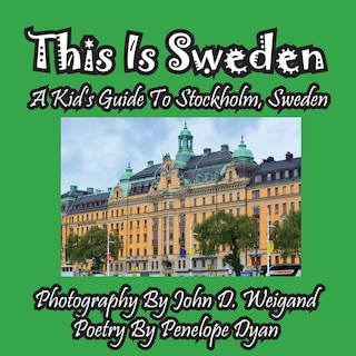 Front cover_This Is Sweden---A Kid's Guide To Stockholm, Swedem