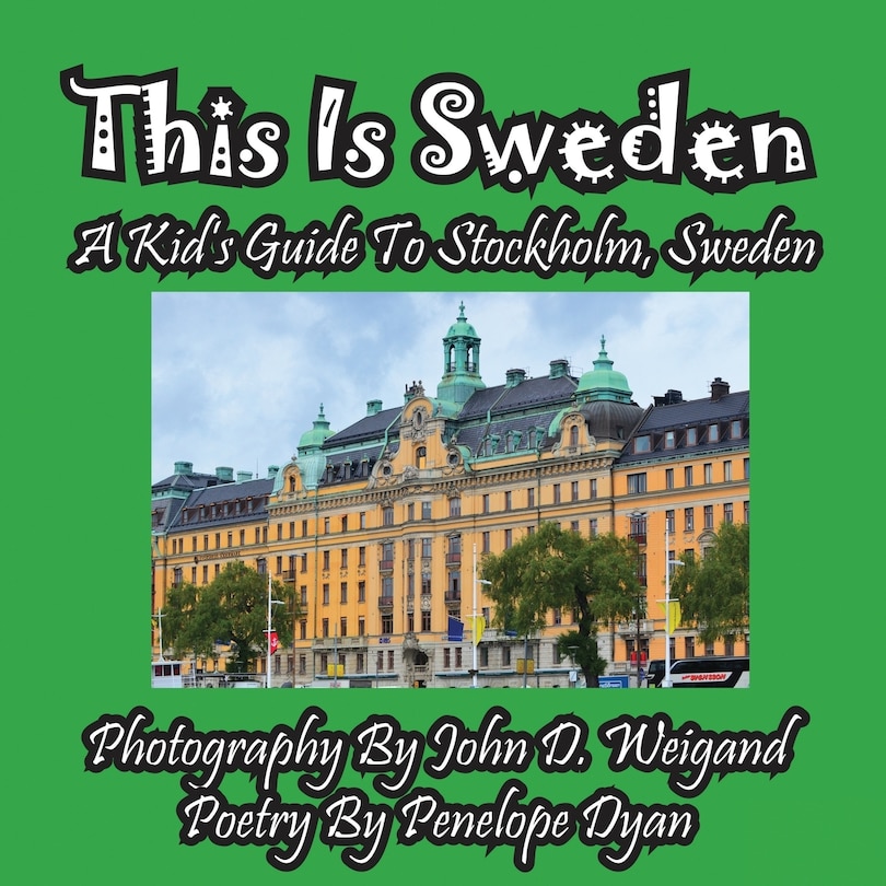 Front cover_This Is Sweden---A Kid's Guide To Stockholm, Swedem