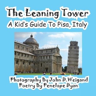 Front cover_The Leaning Tower, A Kid's Guide To Pisa, Italy
