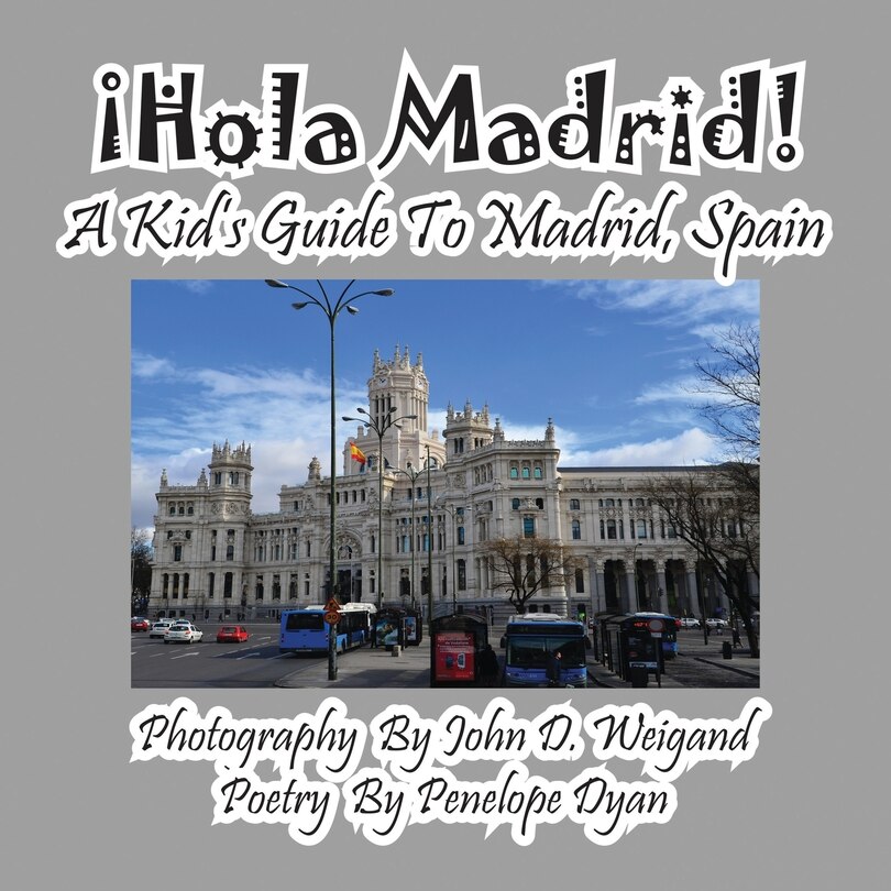 Couverture_&iexcl;hola Madrid! a Kid's Guide to Madrid, Spain