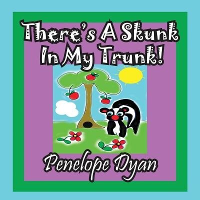 Front cover_There's A Skunk In My Trunk