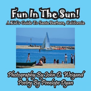 Front cover_Fun In The Sun! A Kids' Guide To Santa Barbara, California