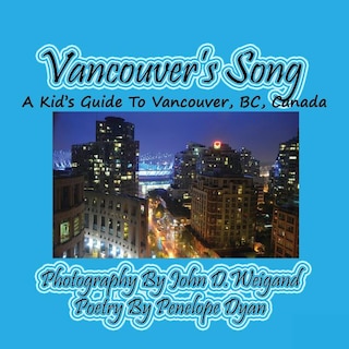 Front cover_Vancouver's Song --- A Kid's Guide to Vancouver, BC, Canada