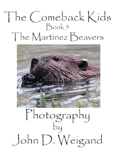 Front cover_The Comeback Kids, Book 5, The Martinez Beavers