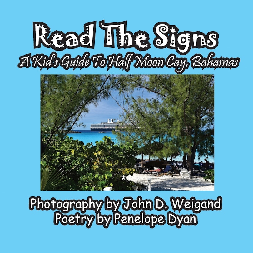 Front cover_Read The Signs--- A Kid's Guide To Half Moon Cay, Bahamas