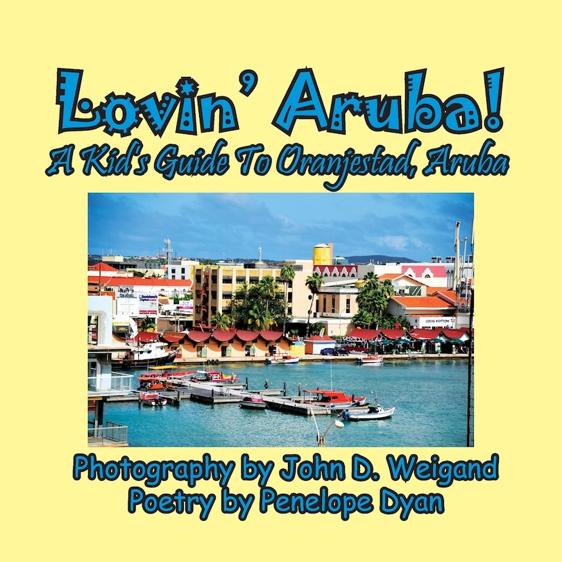 Front cover_Lovin' Aruba! A Kid's Guide To Oranjestad, Aruba