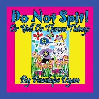 Couverture_Do Not Spit! Or Yell Or Throw Things