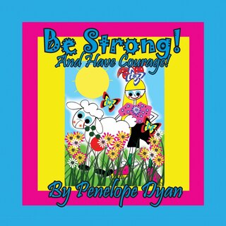Front cover_Be Strong! And Have Courage!