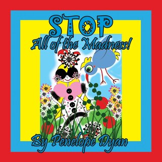 Front cover_Stop All Of The Madness!