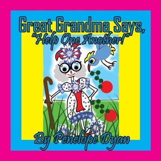 Front cover_Great Grandma Says, Help One Another!