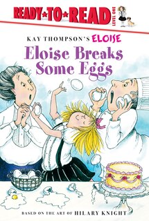 Eloise Breaks Some Eggs
