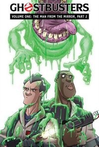 Couverture_Ghostbusters Volume 1: The Man From The Mirror, Part 2